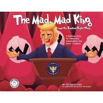 Mad, Mad King and the Radical Right Wing