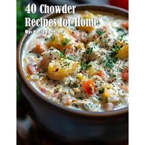 40 Chowder Recipes for Home