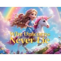 Why Unicorns Never Lie (Ilicorn & Ilijana)