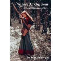 Walking Among Lions (Constance of York)