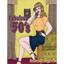 Fabulous 50's Adult Coloring Book (Therapeutic Coloring Books for Adults)