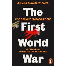 Adventures in Time: The First World War (Adventures in Time)