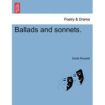 Ballads and Sonnets.