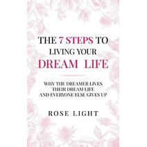 7 Steps to Living Your Dream Life