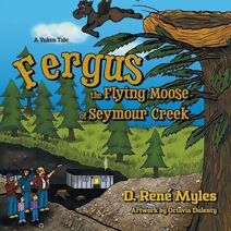 Fergus the Flying Moose of Seymour Creek
