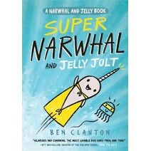 Super Narwhal and Jelly Jolt (Narwhal and Jelly)