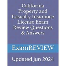 California Property and Casualty Insurance License Exam Review Questions & Answers