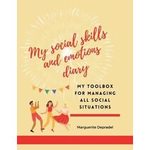 My social skills and emotions diary (Self-Development for Children and Teens)