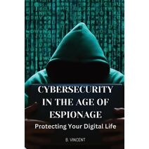 Cybersecurity in the Age of Espionage