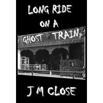 Long Ride on a Ghost Train