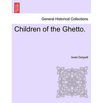 Children of the Ghetto. Vol. I.