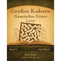 Großes Kakuro Gemischte Gitter Luxus - Band 2 - 249 Rätsel (Kakuro)