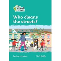 Who cleans the streets? (Collins Peapod Readers)