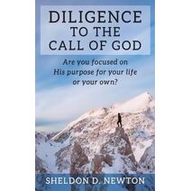 Diligence To The Call Of God (Diligence)