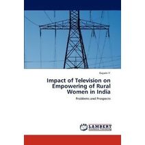 Impact of Television on Empowering of Rural Women in India