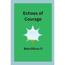 Echoes of Courage