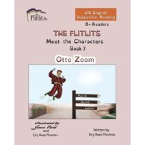 FLITLITS, Meet the Characters, Book 7, Otto Zoom, 8+Readers, U.K. English, Supported Reading (Flitlits, Reading Scheme, U.K. English Version)