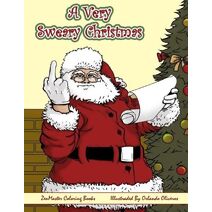 Very Sweary Christmas Adult Coloring Book (Sweary Adult Coloring Books)