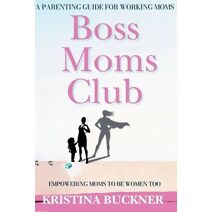 Boss Moms Club (Boss Moms Club)