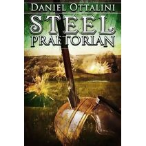 Steel Praetorian (Steam Empire Chronicles)