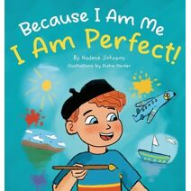 Because I Am Me, I Am Perfect