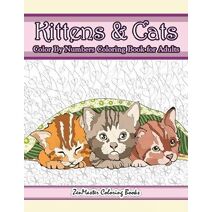 Kittens and Cats Color By Numbers Coloring Book for Adults (Adult Color by Number Coloring Books)