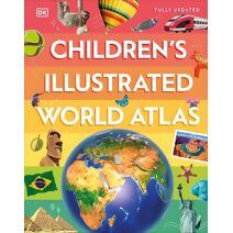 Children's Illustrated World Atlas (DK Children's Illustrated Reference)