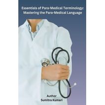 Essentials of Para-Medical Terminology