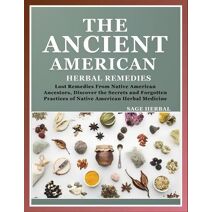 Ancient American herbal Remedies