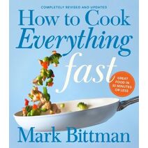 How To Cook Everything Fast Revised Edition (How to Cook Everything Series)