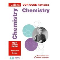 OCR Gateway GCSE 9-1 Chemistry Revision Guide (Collins GCSE Grade 9-1 Revision)