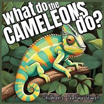 What do the Chameleons Do? (Children's Nature Quest)