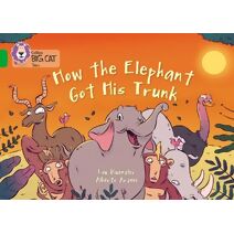 How The Elephant Got His Trunk (Collins Big Cat)