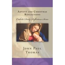 Advent and Christmas Reflections (Catholic Daily Reflections)