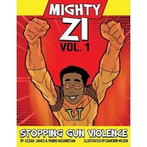 Mighty ZI Vol. 1 Stopping Gun Violence