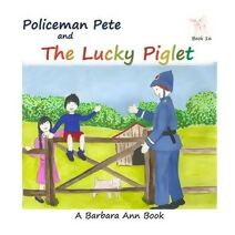 Policeman Pete and the Lucky Piglet