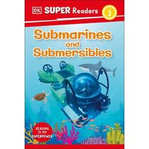 DK Super Readers Level 2 Submarines and Submersibles (DK Super Readers)