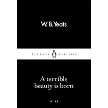 Terrible Beauty Is Born (Penguin Little Black Classics)