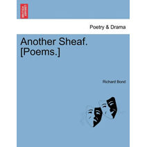 Another Sheaf. [Poems.]