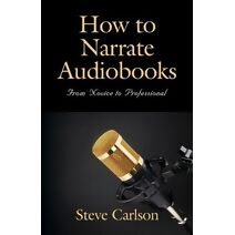 How to Narrate Audiobooks