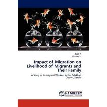 Impact of Migration on Livelihood of Migrants and Their Family
