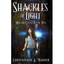 Shackles of Light (Mal' AK Cycle)