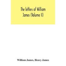 letters of William James (Volume II)
