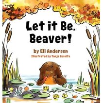 Let it Be, Beaver!