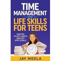 Time Management and Life Skills For Teens