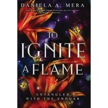 To Ignite a Flame (Entangled with the Enduar)