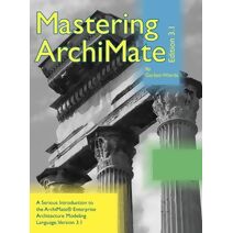Mastering ArchiMate Edition 3.1