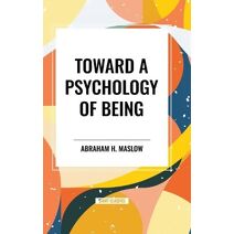 Toward a Psychology of Being