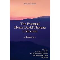 Essential Henry David Thoreau Collection