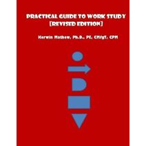 Practical Guide To Work Study [Revised Edition]